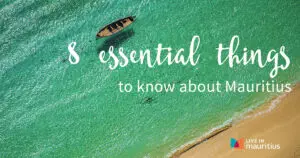 8 Essential Things to Know about Mauritius - Living in Mauritius